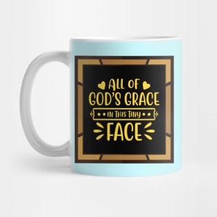 All Of God's Grace In This Tiny Face Mug